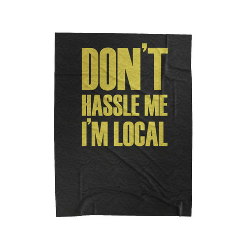 Bill Murray Don't Hassle Me I'm Local What About Bob Gift For Him Velveteen Blanket