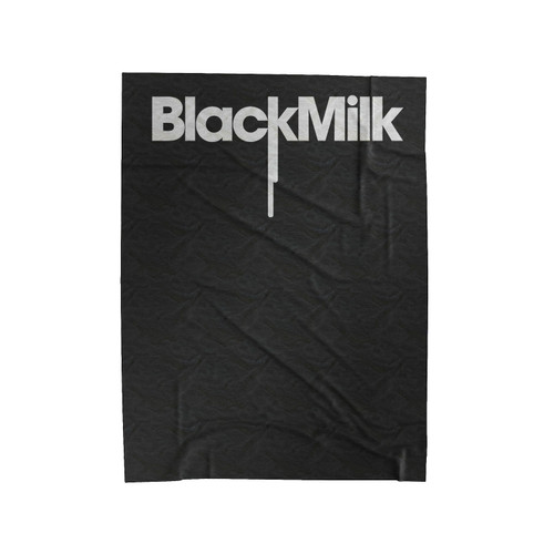 Black Milk Quote Velveteen Blanket
