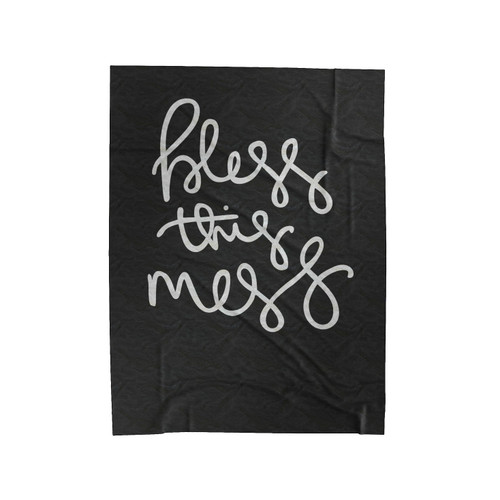 Bless This Mess Calligraphy Quote Lettered Quote Velveteen Blanket