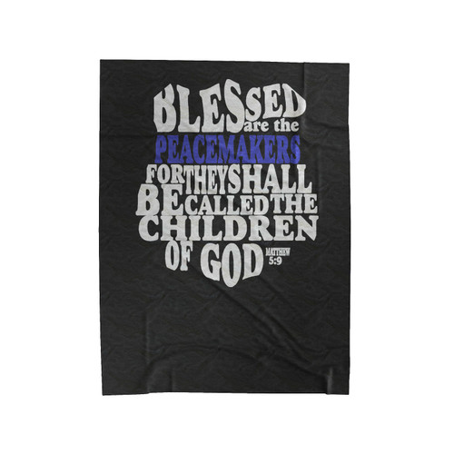 Blessed Are The Peacemaker Blue Lives Matter Back The Blue Thin Blue Line Velveteen Blanket