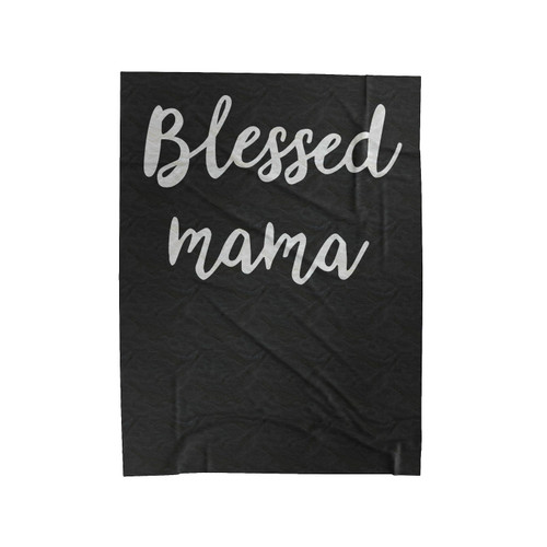 Blessed Mama 1 Velveteen Blanket