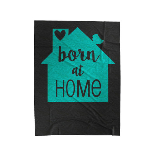 Born At Home Velveteen Blanket