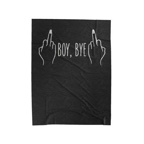 Boy Bye With Middle Finger Hand Velveteen Blanket