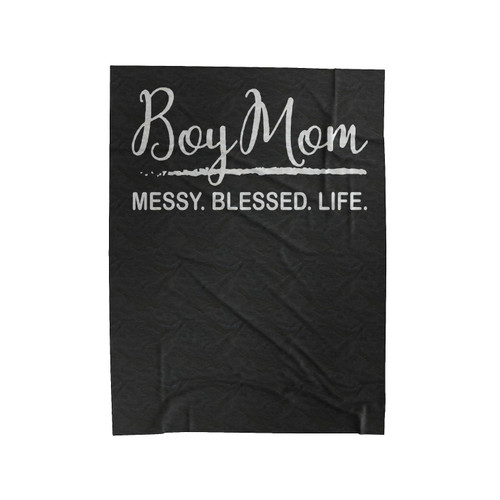 Boy Mom Messy Blessed Life Velveteen Blanket