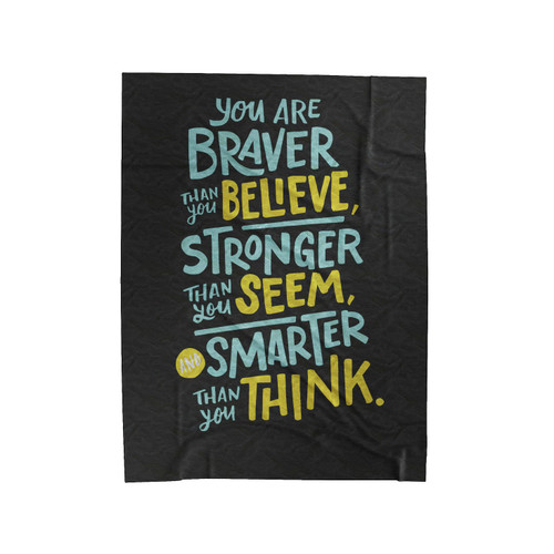 Braver Than You Believe Velveteen Blanket