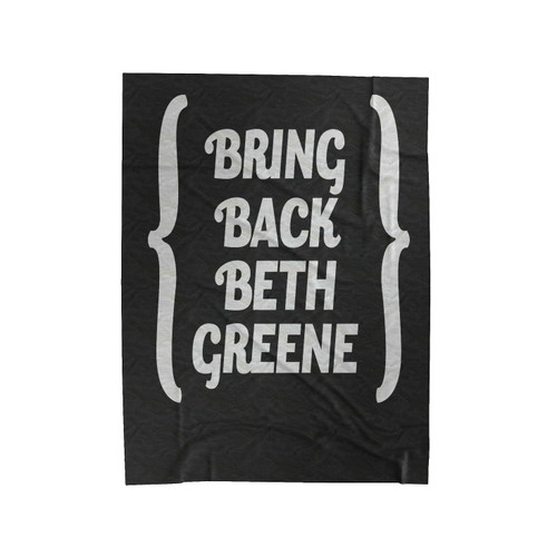 Bring Back Beth Greene Velveteen Blanket