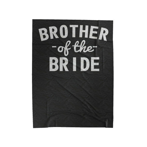 Brother Of The Bride Velveteen Blanket