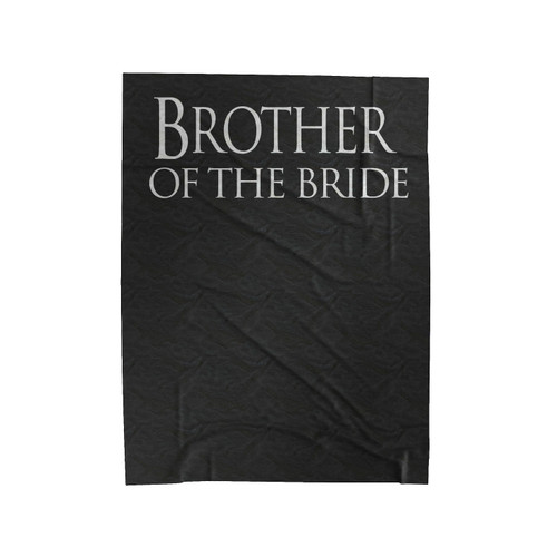 Brother Of The Bride Wedding Velveteen Blanket
