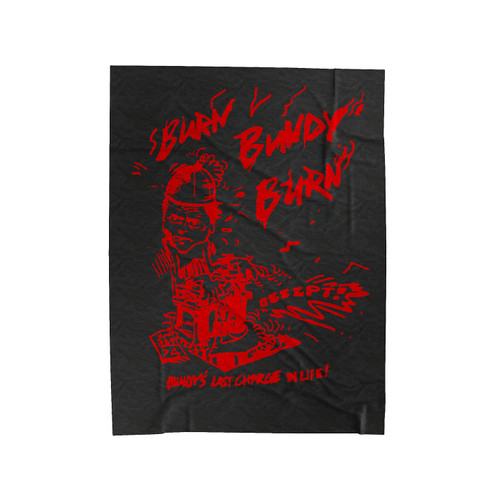 Burn Bundy Burn Velveteen Blanket