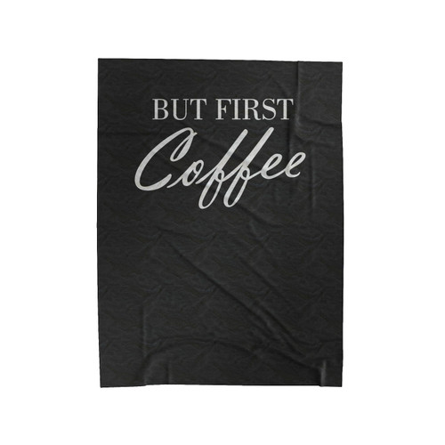 But First... Coffee Boho Velveteen Blanket