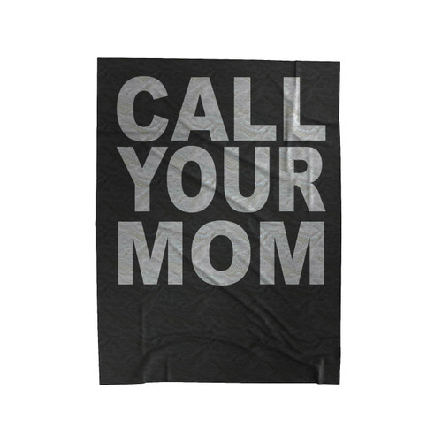 Call Your Mom Velveteen Blanket