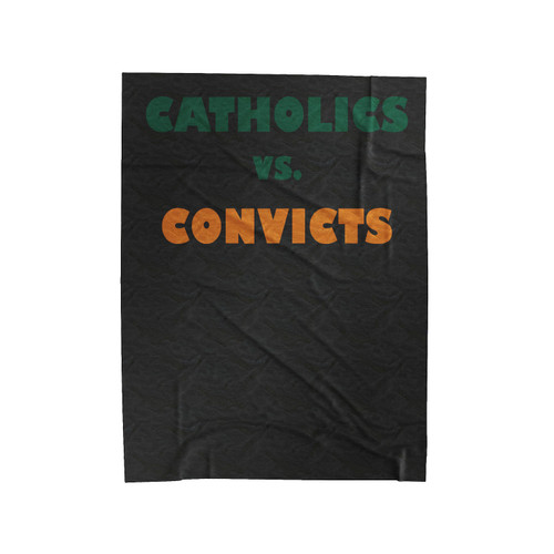 Catholics Vs Convicts Velveteen Blanket