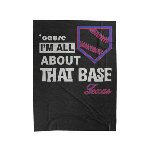 Cause I'm All About That Base Texas Rangers Baseball Velveteen Blanket