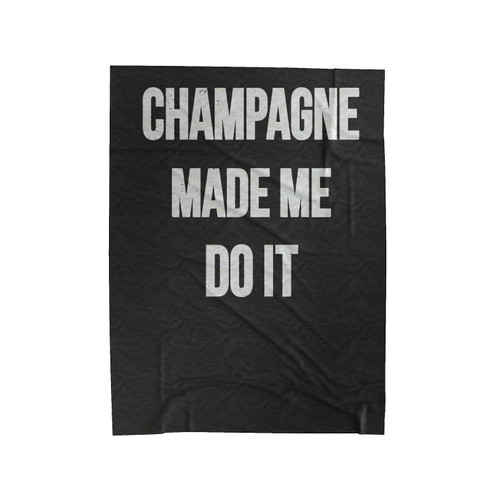 Champagne Made Me Do It Champagne Funny Brunch Party Brunch So Hard But First Brunch Velveteen Blanket