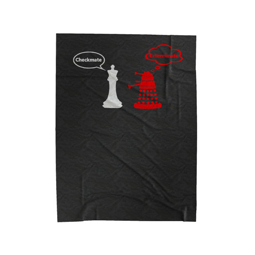 Checkmate Exterminate Dr Who Dalek Chess Nerd Geek Funny Gift Whovian Humor Velveteen Blanket