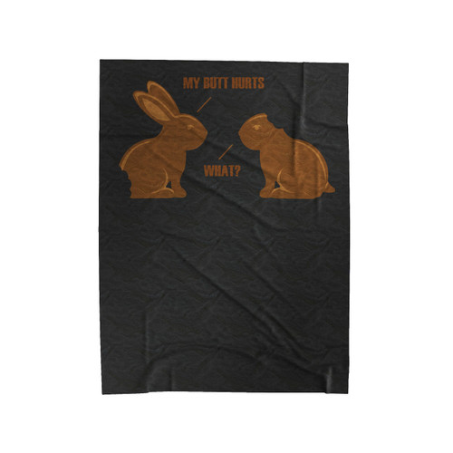 Chocolate Bunny My Butt Hurts Velveteen Blanket