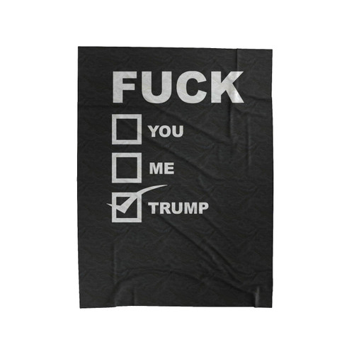 Chose Fuck Trump Anti Donald Trump Fuck Donald Trump Velveteen Blanket
