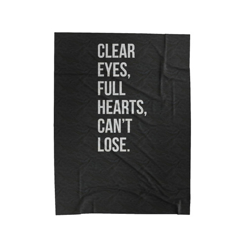 Clear Eyes Full Hearts Can't Lose 1 Velveteen Blanket