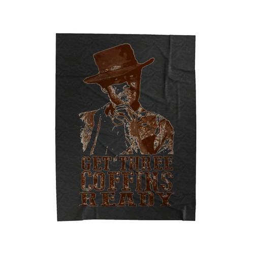 Clint Eastwood Get Three 3 Coffins Ready Velveteen Blanket