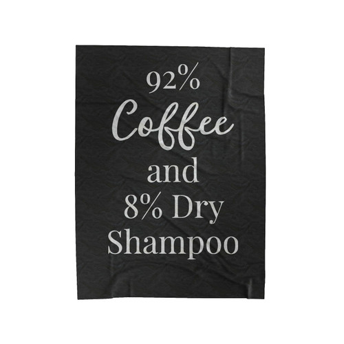 Coffee And Dry Shampoo Velveteen Blanket