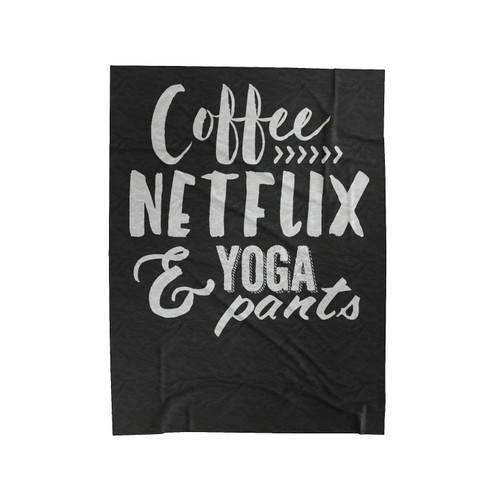 Coffee Netflix Yoga Pants Design Velveteen Blanket