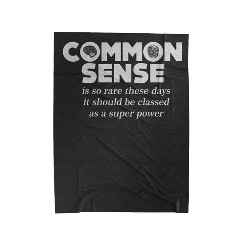 Common Sense Is So Rare These Days Sarcasm Comics Funny Velveteen Blanket