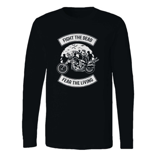 This classic fit fight the dead fear the living long sleeve shirt is casually elegant and very comfortable. With fine quality print to make one stand out, it's a perfect fit for every occasion.