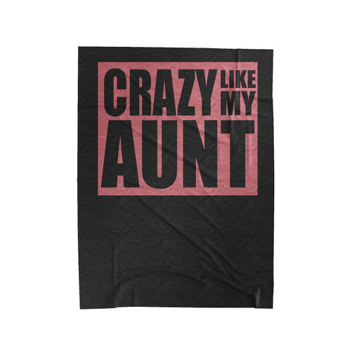 Crazy Like My Aunt Cute Funny Velveteen Blanket