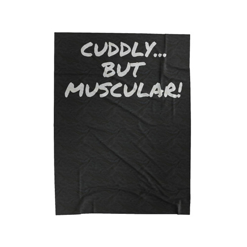 Cuddly But Muscular! Velveteen Blanket