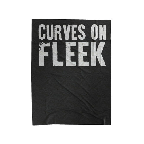Curves On Fleek Velveteen Blanket Curves On Fleek Velveteen Blanket