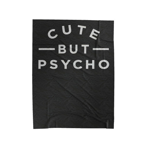 Cute But Psycho Funny Slogan Inspired Velveteen Blanket