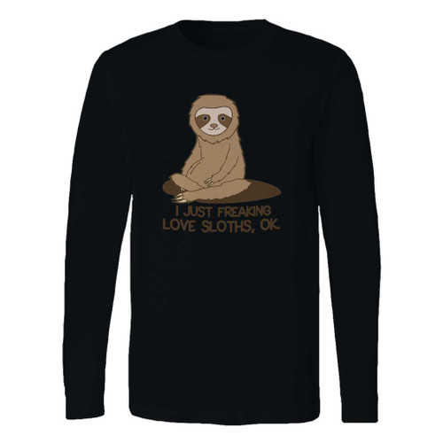 This classic fit funny sloth i just freaking love sloths ok long sleeve shirt is casually elegant and very comfortable. With fine quality print to make one stand out, it's a perfect fit for every occasion.