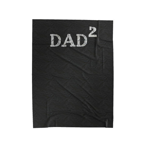 Dad 2 Dad Squared Father Of 2 Proud Dad Velveteen Blanket