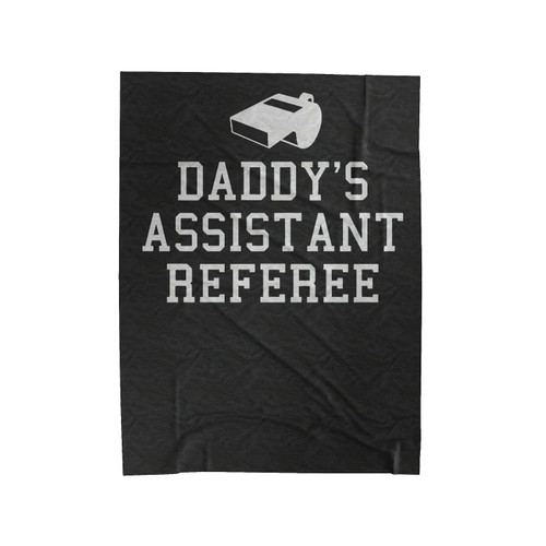 Daddy's Assistant Referee Velveteen Blanket