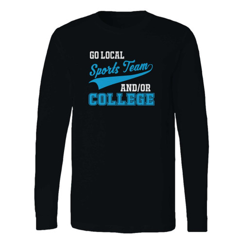 This classic fit go local sports team and college sarcastic long sleeve shirt is casually elegant and very comfortable. With fine quality print to make one stand out, it's a perfect fit for every occasion.