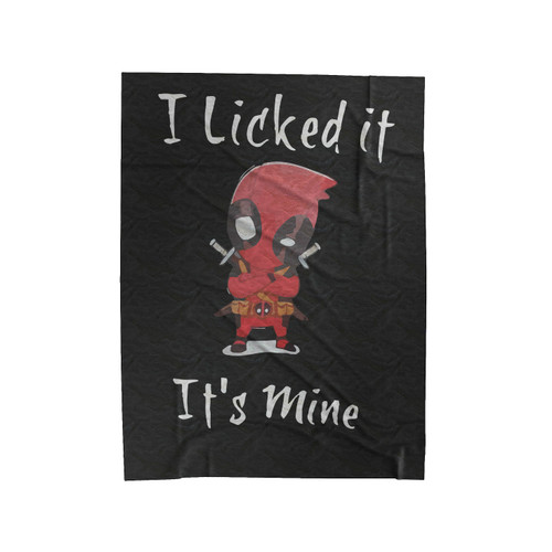 Deadpool I Licked It It's Mine Love Deadpool Movie Velveteen Blanket