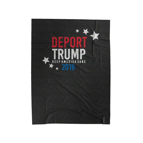 Deport Donald Donald Trump Supporters Anyone But Trump Keep America Sane Velveteen Blanket