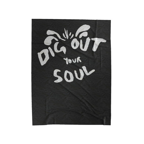 Dig Out Your Soul Velveteen Blanket
