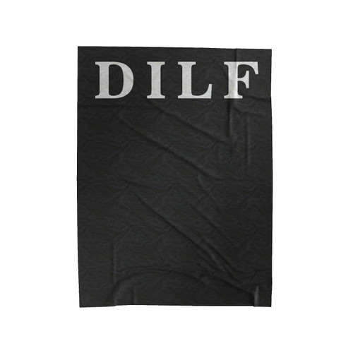 Dilf Funny Humor Gift Velveteen Blanket