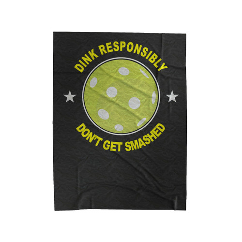 Dink Responsibly Don't Get Smashed Velveteen Blanket