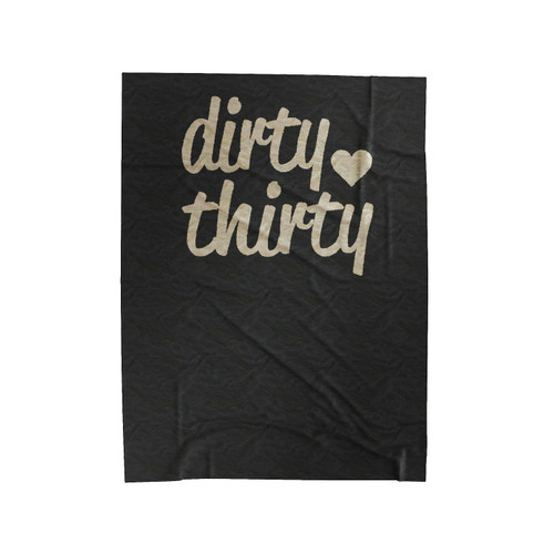 Dirty Thirty Birthday Dirty 30 Birthday Party 30 Velveteen Blanket