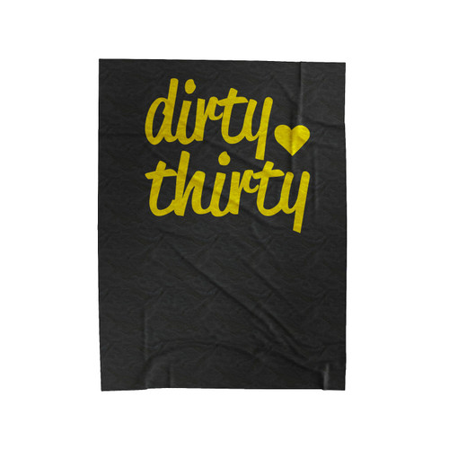 Dirty Thirty Dirty 30 Birthday Party Birthday Party 30 Velveteen Blanket
