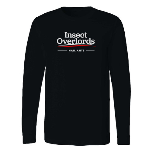 This classic fit insect overlords for president hail ants long sleeve shirt is casually elegant and very comfortable. With fine quality print to make one stand out, it's a perfect fit for every occasion.
