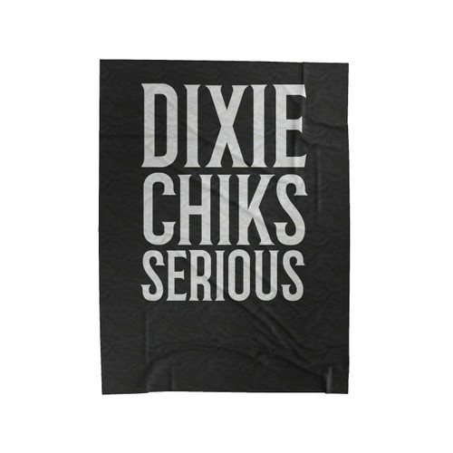 Dixie Chicks Serious Funny Movie Pitch Perfect Quote 1 Velveteen Blanket