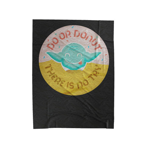 Do Or Donut There Is No Try Velveteen Blanket