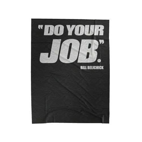 Do Your Job New England Patriots Bill Belichick Tom Brady 1 Velveteen Blanket