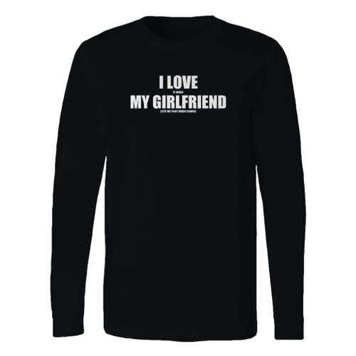 This classic fit i love it when my girlfriend lets me play video games long sleeve shirt is casually elegant and very comfortable. With fine quality print to make one stand out, it's a perfect fit for every occasion.
