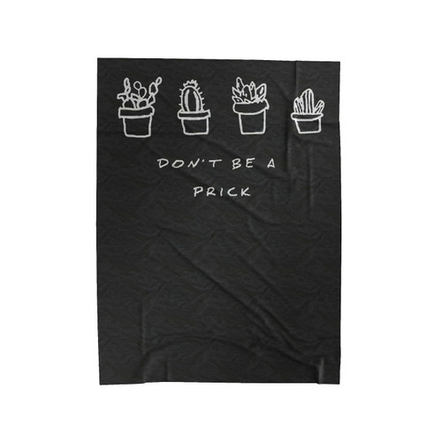 Don't Be A Prick Cactus Vegan Velveteen Blanket