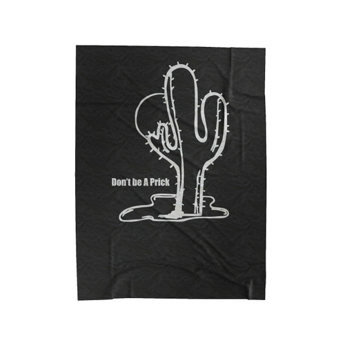 Don't Be A Prick Funny Cactus Velveteen Blanket