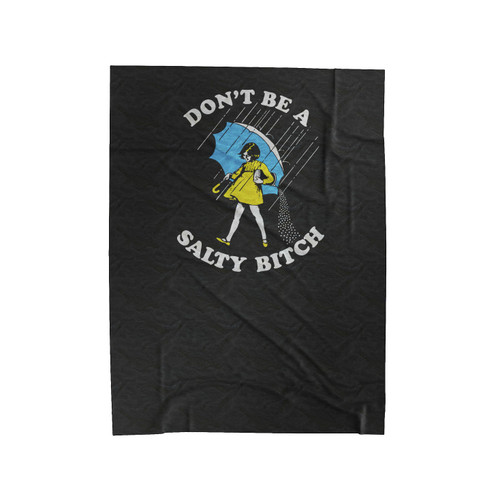 Don't Be A Salty Bitch Velveteen Blanket